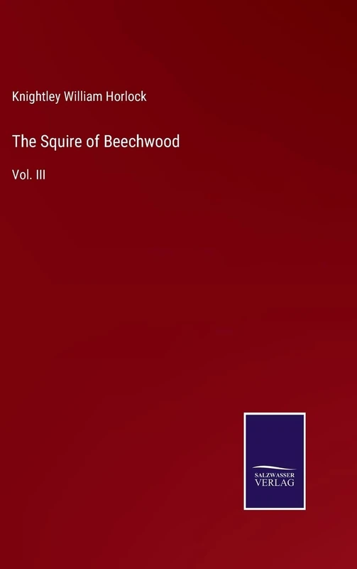 The Squire of Beechwood: Vol. III