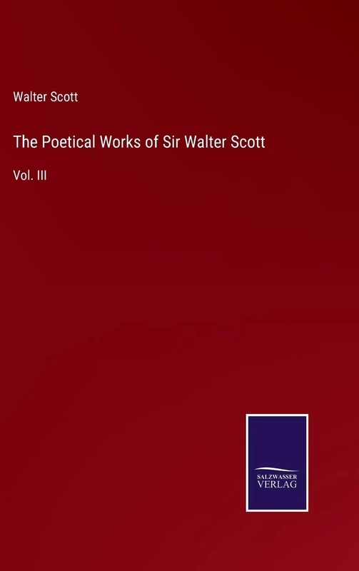 The Poetical Works of Sir Walter Scott: Vol. III