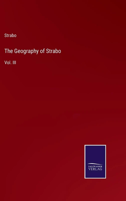 The Geography of Strabo: Vol. III