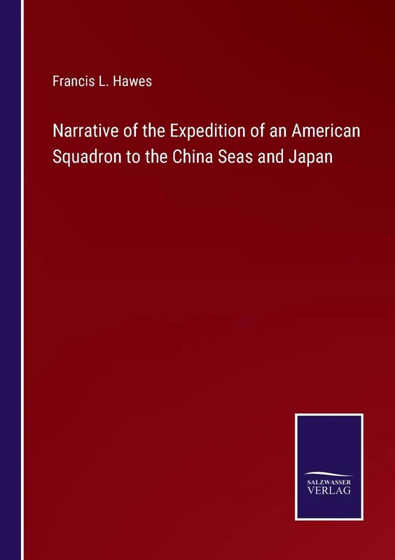 Narrative of the Expedition of an American Squadron to the China Seas and Japan - Image 1