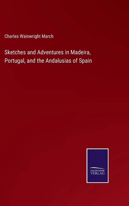 Sketches and Adventures in Madeira, Portugal, and the Andalusias of Spain - Image 1