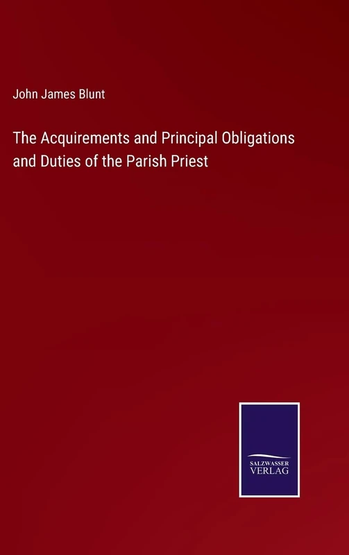 The Acquirements and Principal Obligations and Duties of the Parish Priest
