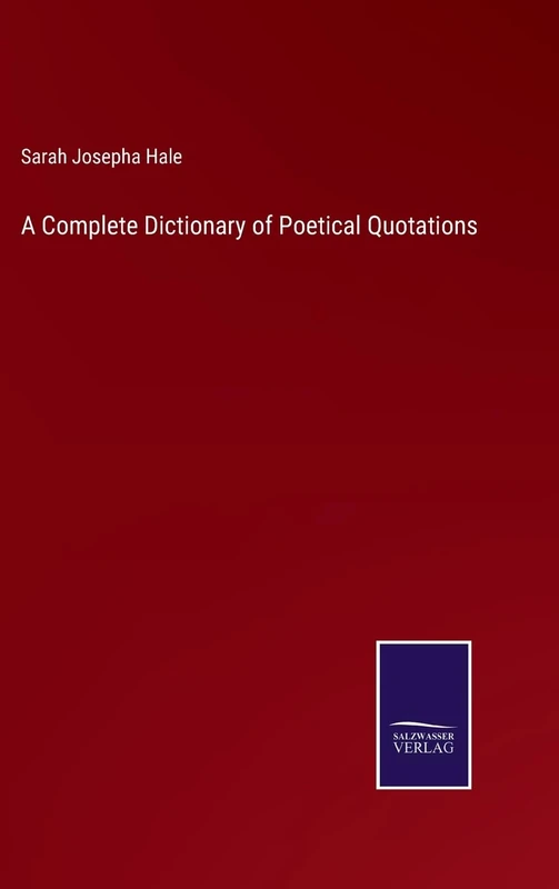 A Complete Dictionary of Poetical Quotations