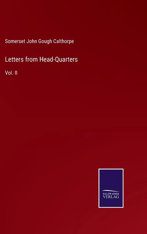 Letters from Head-Quarters: Vol. II