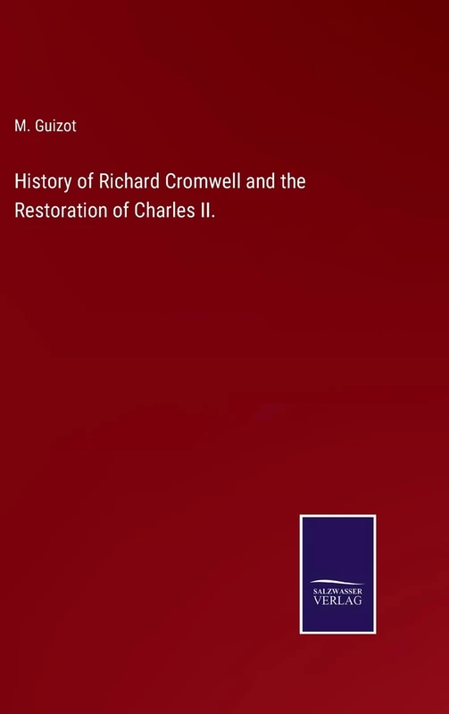 History of Richard Cromwell and the Restoration of Charles II.