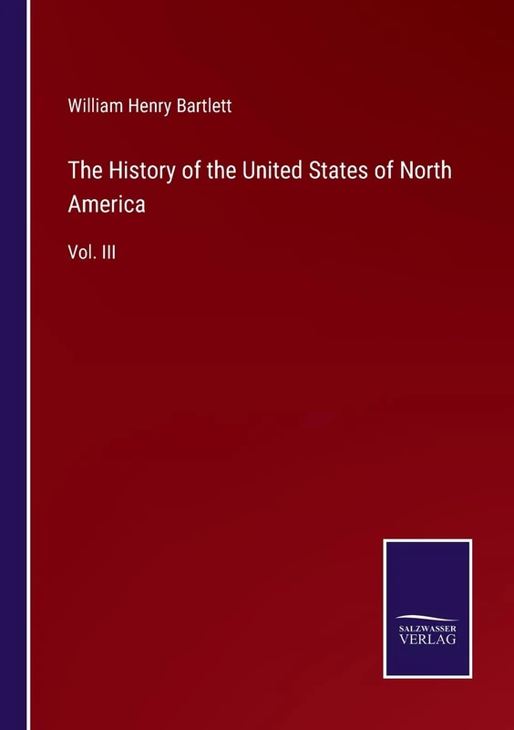 The History of the United States of North America: Vol. III