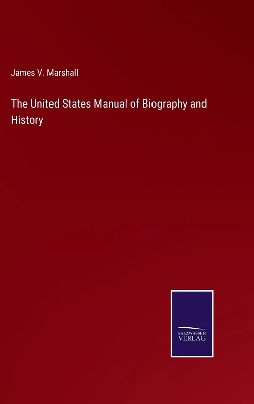 The United States Manual of Biography and History
