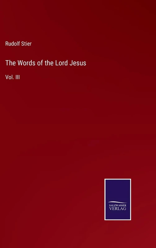 The Words of the Lord Jesus: Vol. III