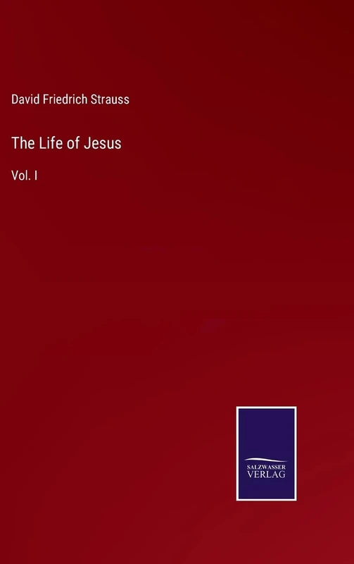The Life of Jesus: Vol. I