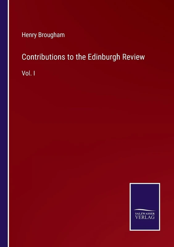 Contributions to the Edinburgh Review: Vol. I