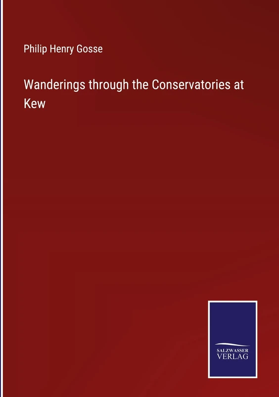 Wanderings through the Conservatories at Kew