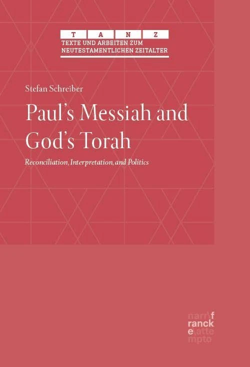 Paul's Messiah and God's Torah: Reconciliation, Interpretation, and Politics