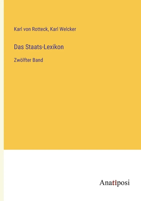 Das Staats-Lexikon: Zwölfter Band