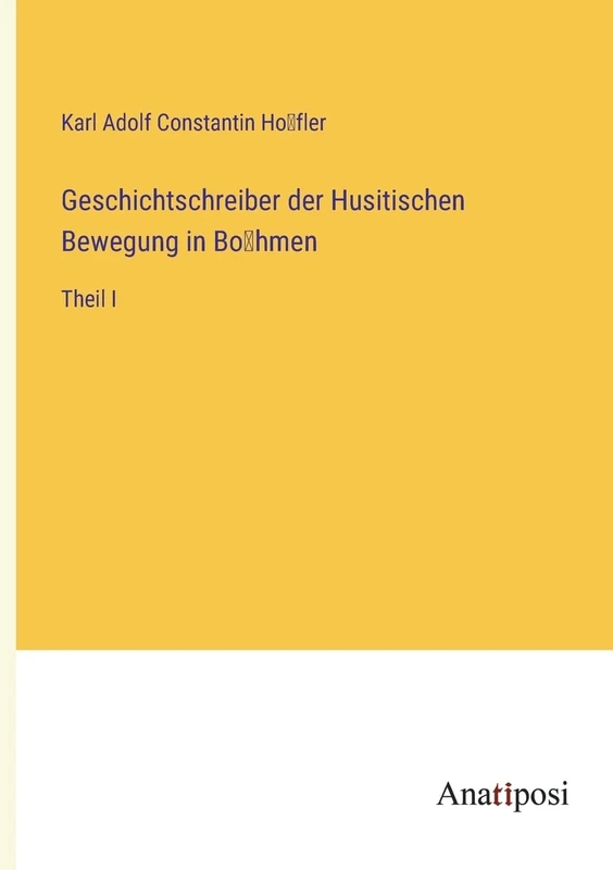 Geschichtschreiber der Husitischen Bewegung in Böhmen: Theil I - Image 1