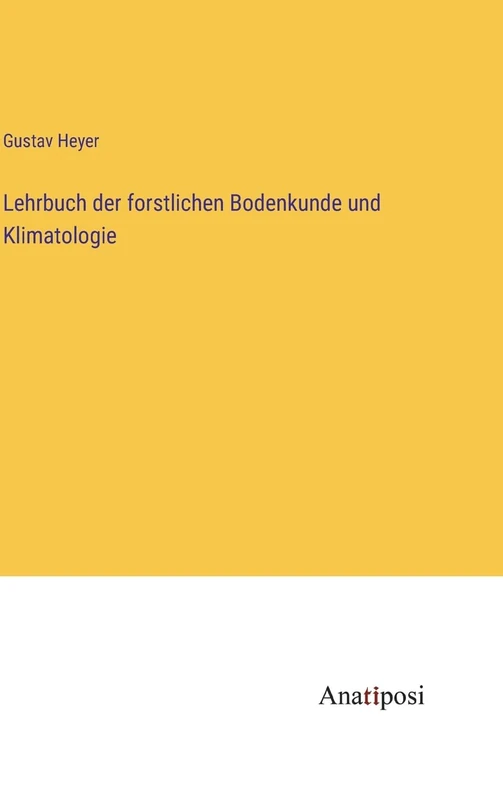 Lehrbuch der forstlichen Bodenkunde und Klimatologie
