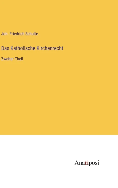 Das Katholische Kirchenrecht: Zweiter Theil