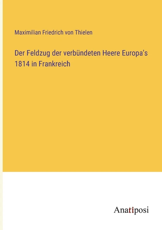 Der Feldzug der verbündeten Heere Europa's 1814 in Frankreich - Image 1