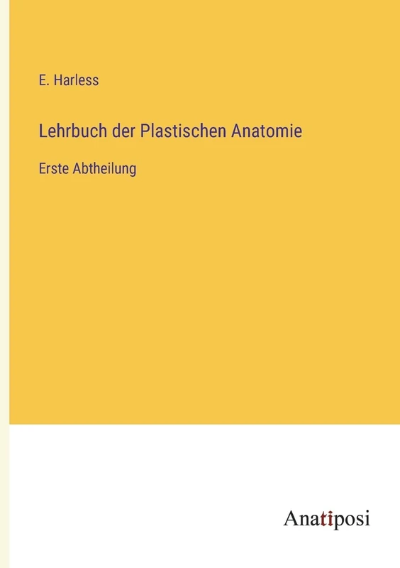 Lehrbuch der Plastischen Anatomie: Erste Abtheilung