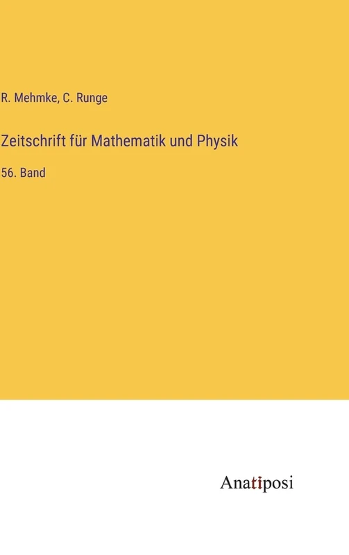 Zeitschrift für Mathematik und Physik: 56. Band