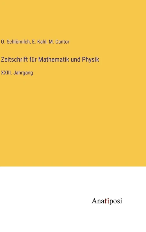 Zeitschrift für Mathematik und Physik: XXIII. Jahrgang