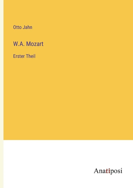 W.A. Mozart: Erster Theil