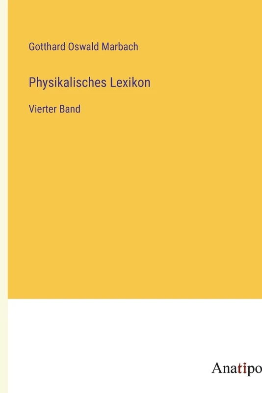 Physikalisches Lexikon: Vierter Band