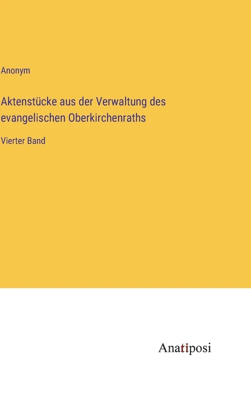 Aktenstücke aus der Verwaltung des evangelischen Oberkirchenraths: Vierter Band