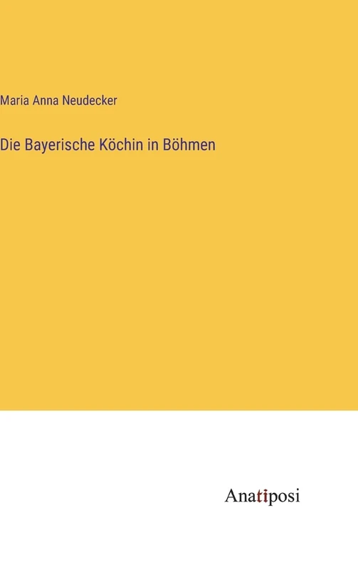Die Bayerische Köchin in Böhmen