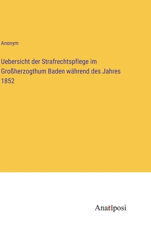 Uebersicht der Strafrechtspflege im Großherzogthum Baden während des Jahres 1852 - Image 1