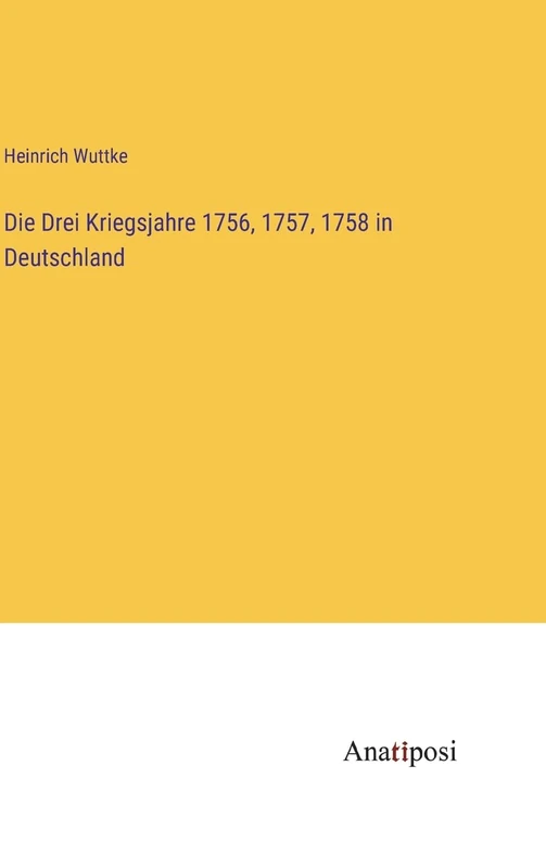 Die Drei Kriegsjahre 1756, 1757, 1758 in Deutschland - Image 1