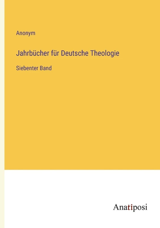 Jahrbücher für Deutsche Theologie: Siebenter Band