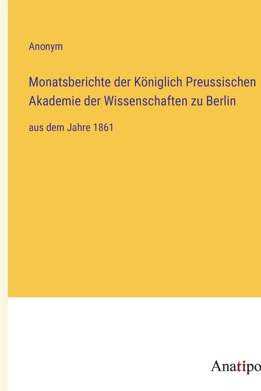 Monatsberichte der Königlich Preussischen Akademie der Wissenschaften zu Berlin: aus dem Jahre 1861 - Image 1