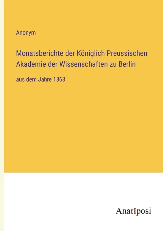 Monatsberichte der Königlich Preussischen Akademie der Wissenschaften zu Berlin: aus dem Jahre 1863 - Image 1