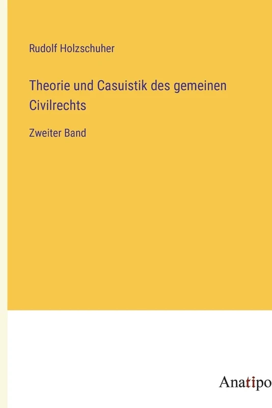 Theorie und Casuistik des gemeinen Civilrechts: Zweiter Band