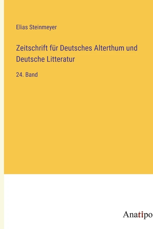 Zeitschrift für Deutsches Alterthum und Deutsche Litteratur: 24. Band