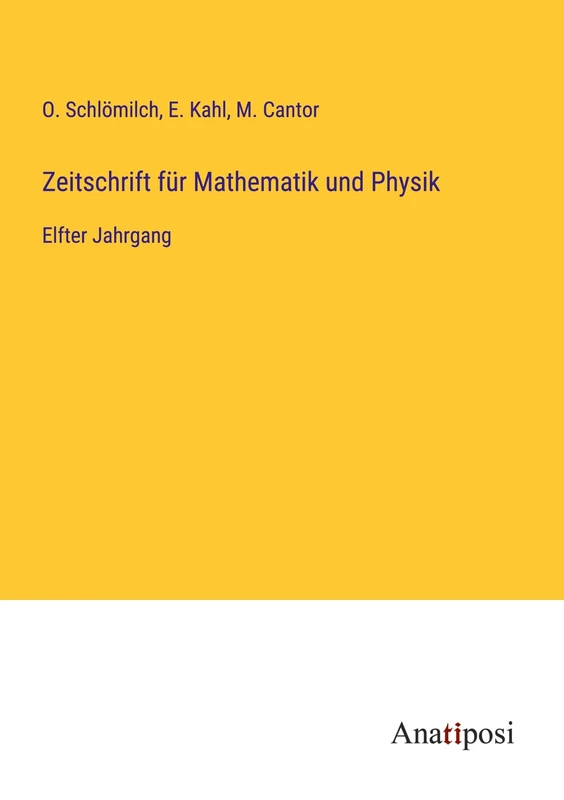 Zeitschrift für Mathematik und Physik: Elfter Jahrgang