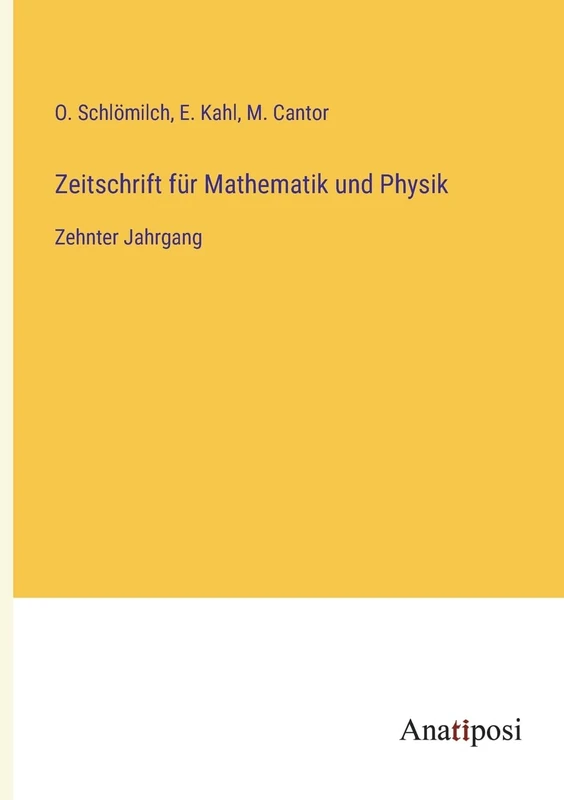 Zeitschrift für Mathematik und Physik: Zehnter Jahrgang