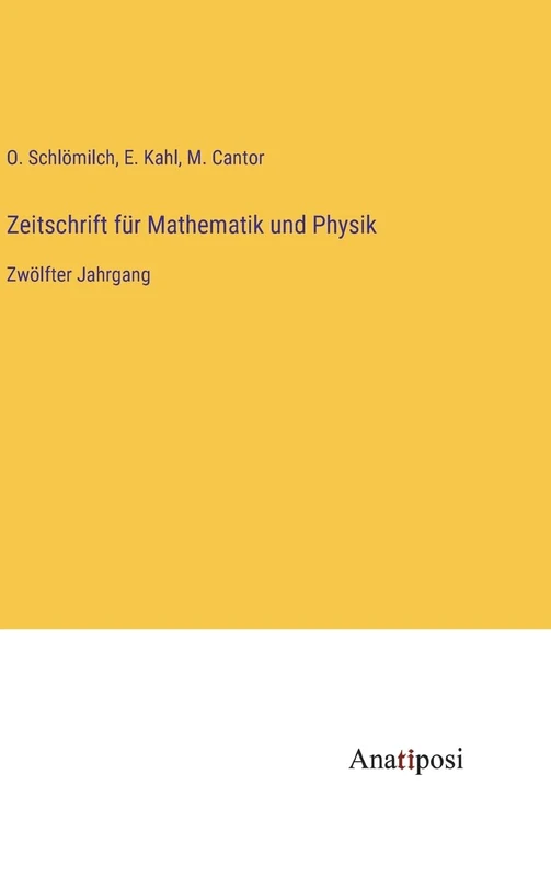 Zeitschrift für Mathematik und Physik: Zwölfter Jahrgang