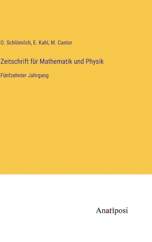 Zeitschrift für Mathematik und Physik: Fünfzehnter Jahrgang
