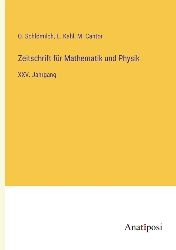 Zeitschrift für Mathematik und Physik: XXV. Jahrgang