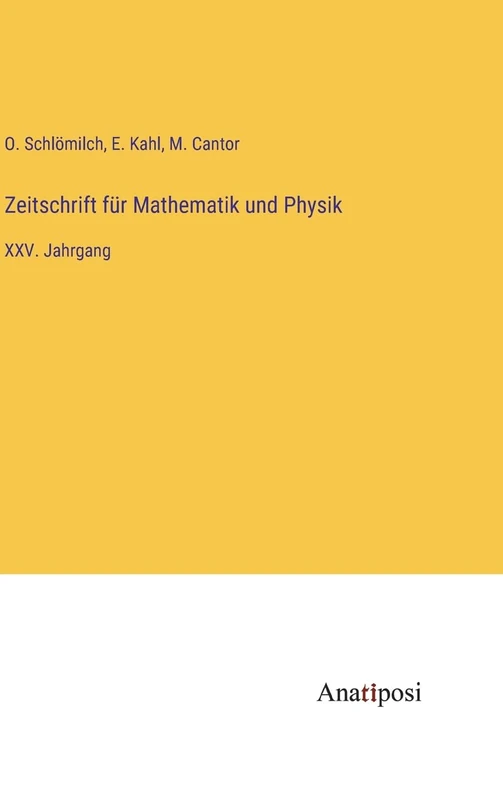 Zeitschrift für Mathematik und Physik: XXV. Jahrgang