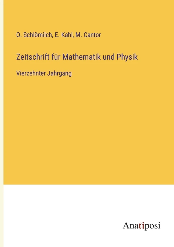 Zeitschrift für Mathematik und Physik: Vierzehnter Jahrgang