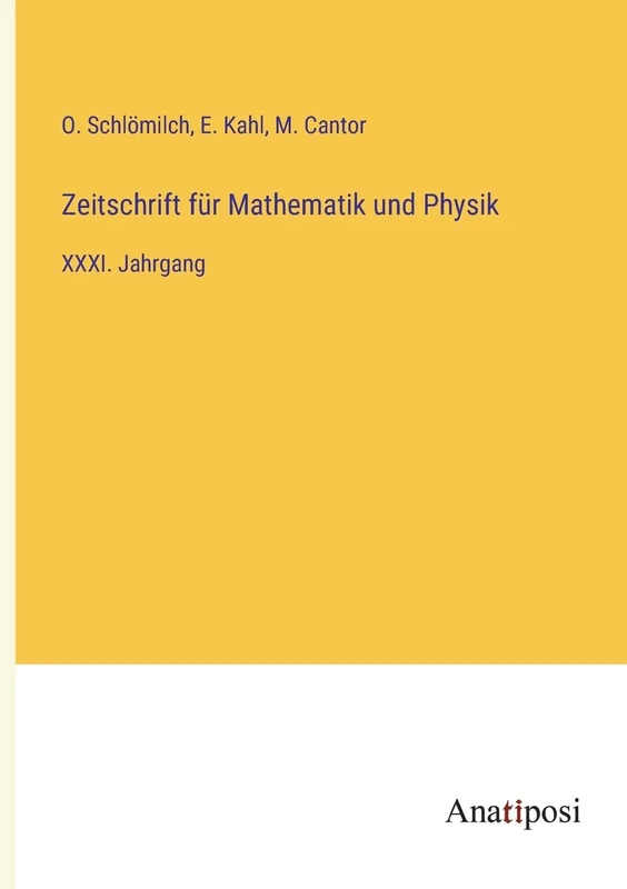 Zeitschrift für Mathematik und Physik: XXXI. Jahrgang