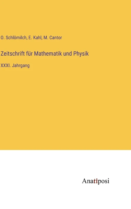 Zeitschrift für Mathematik und Physik: XXXI. Jahrgang