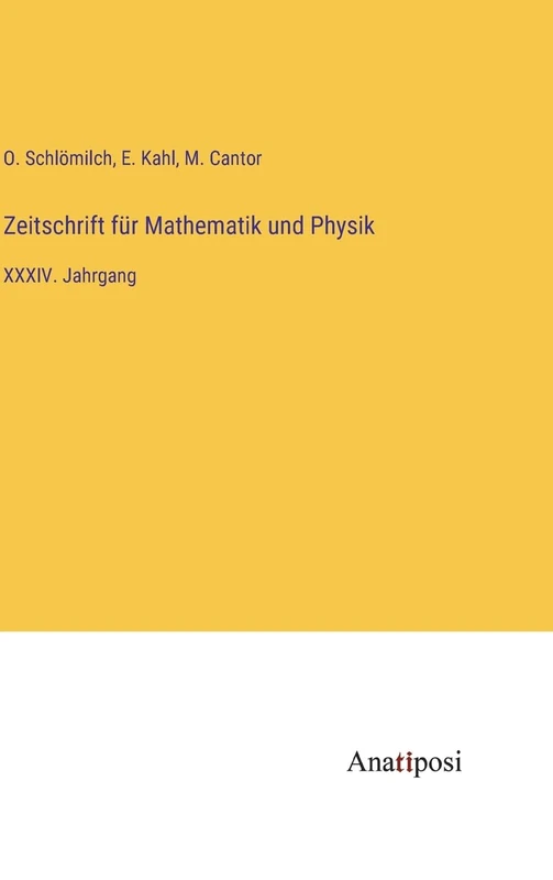Zeitschrift für Mathematik und Physik: XXXIV. Jahrgang