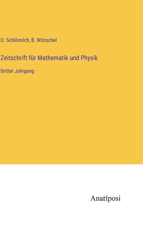 Zeitschrift für Mathematik und Physik: Dritter Jahrgang