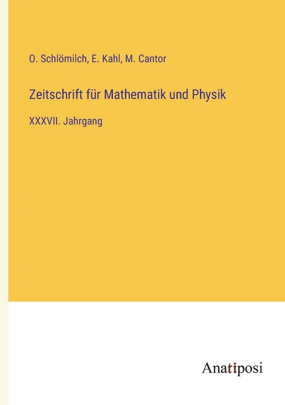 Zeitschrift für Mathematik und Physik: XXXVII. Jahrgang