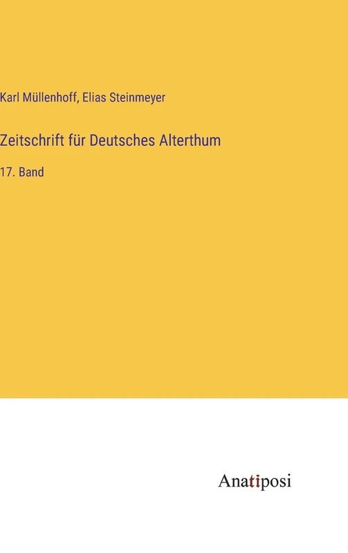 Zeitschrift für Deutsches Alterthum: 17. Band
