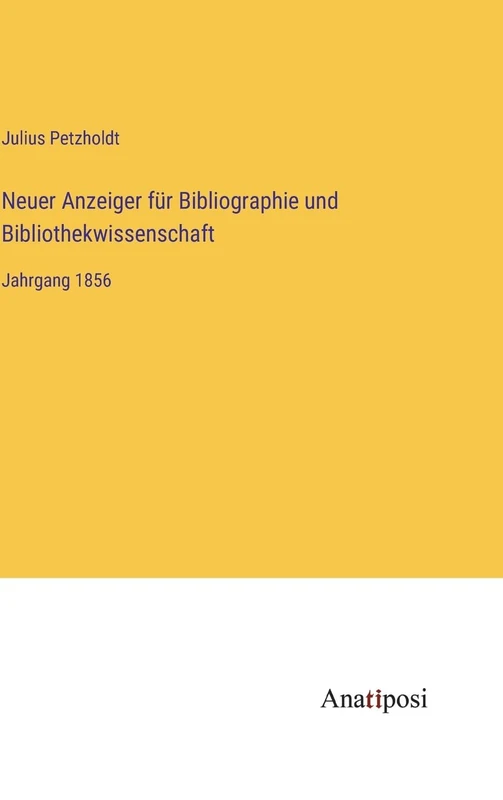 Neuer Anzeiger für Bibliographie und Bibliothekwissenschaft: Jahrgang 1856