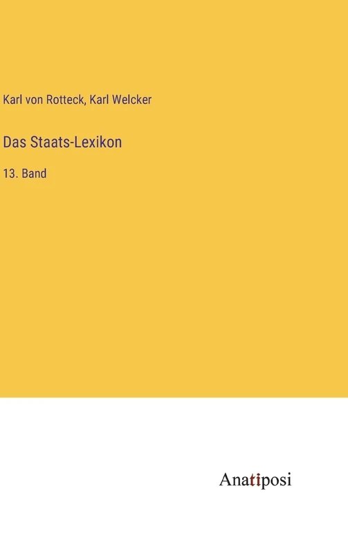 Das Staats-Lexikon: 13. Band